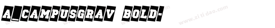 a_CampusGrav Bold字体转换